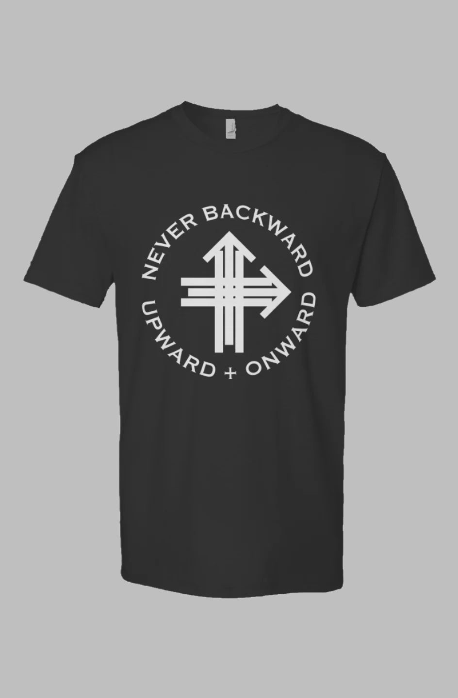 Never Backward, Upward & Onward Gym Shirt