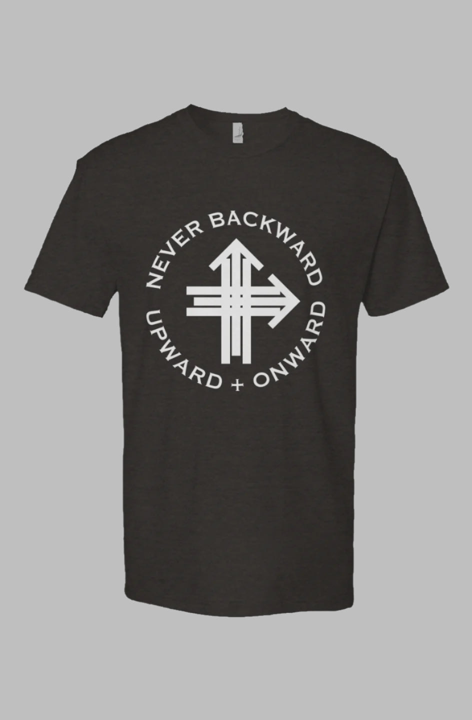 Never Backward, Upward & Onward Gym Shirt