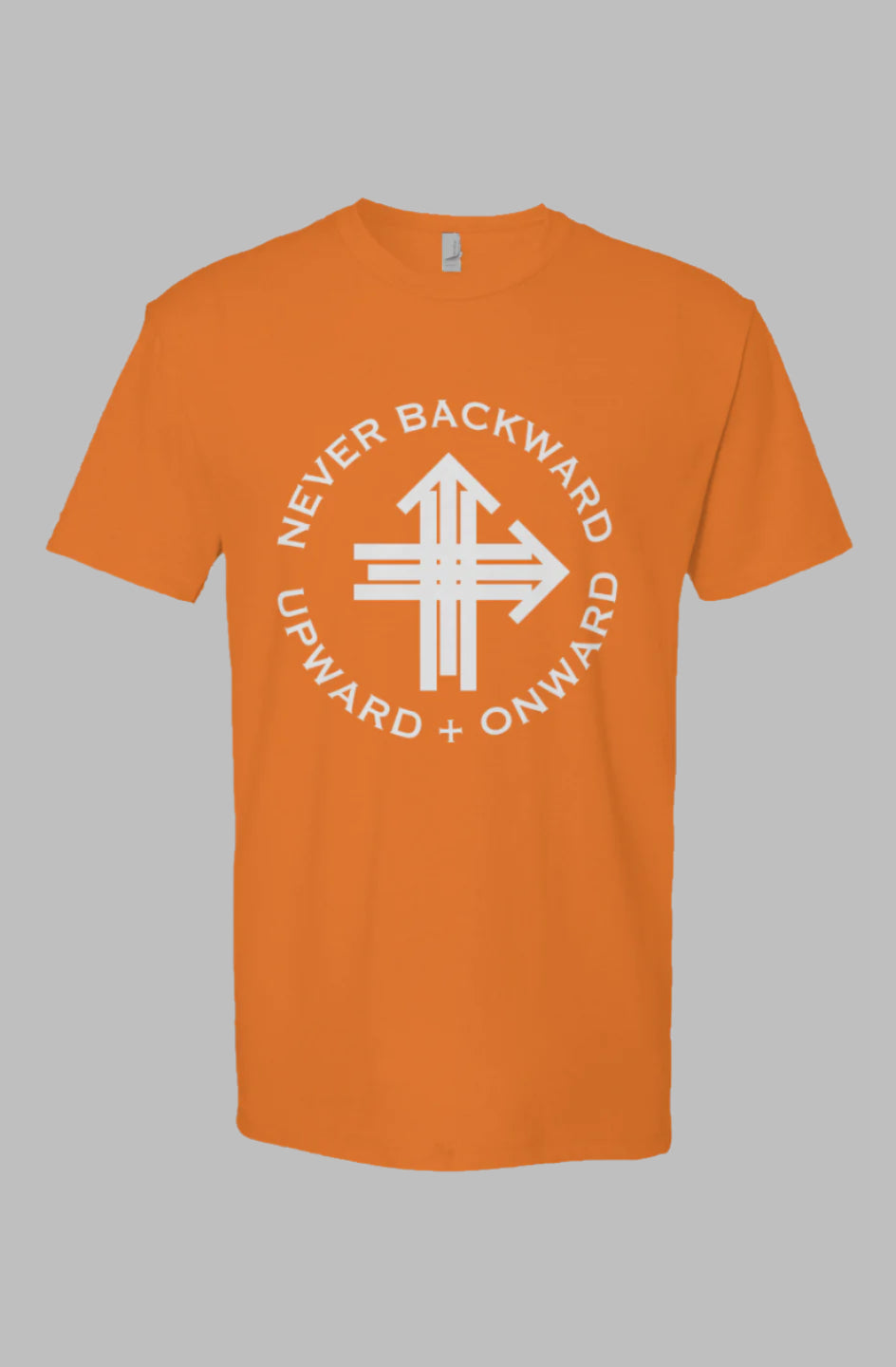 Never Backward, Upward & Onward Gym Shirt