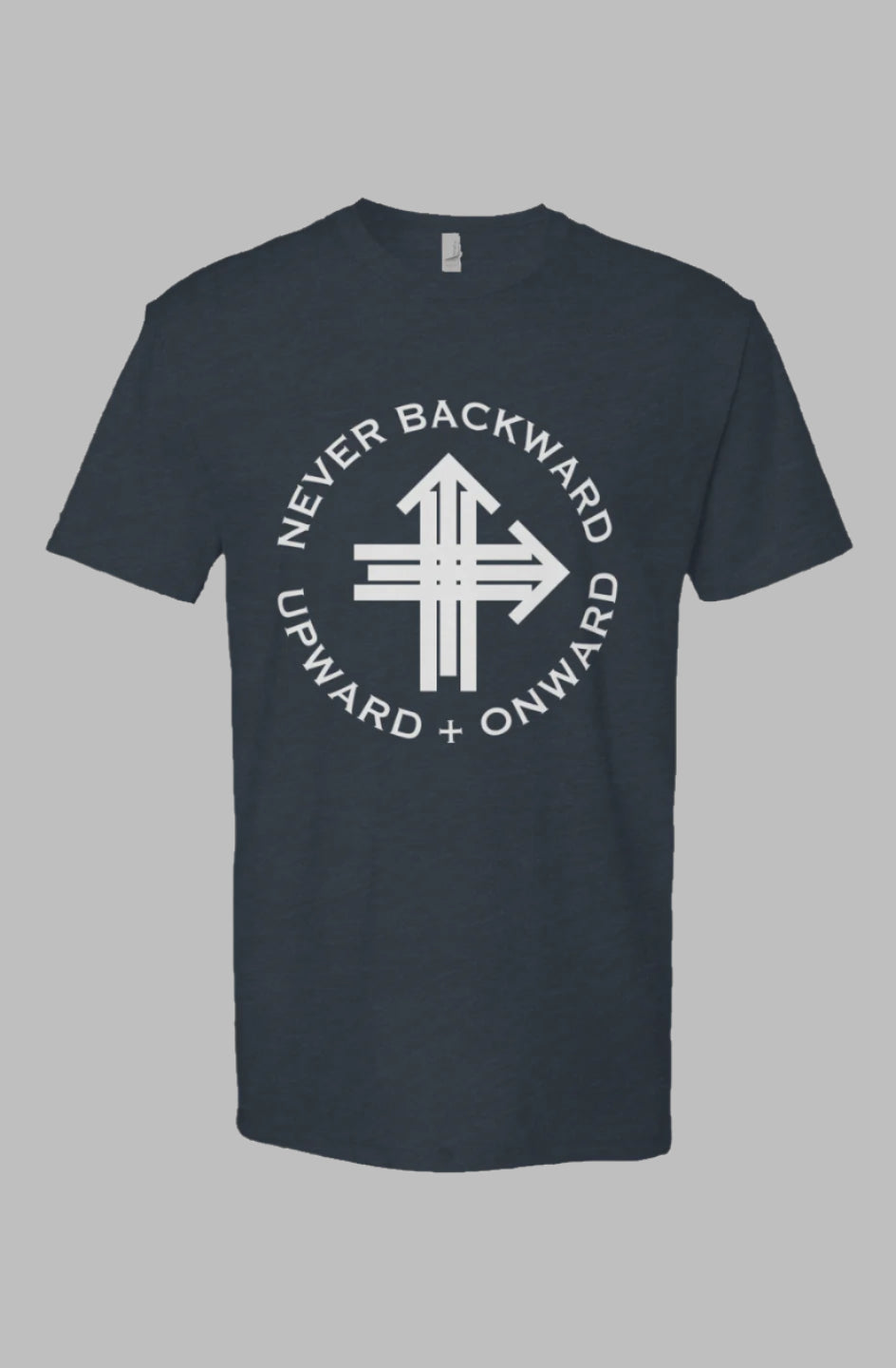Never Backward, Upward & Onward Gym Shirt
