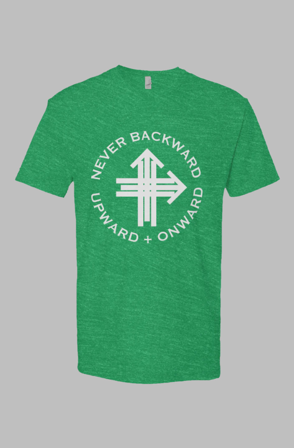 Never Backward, Upward & Onward Gym Shirt