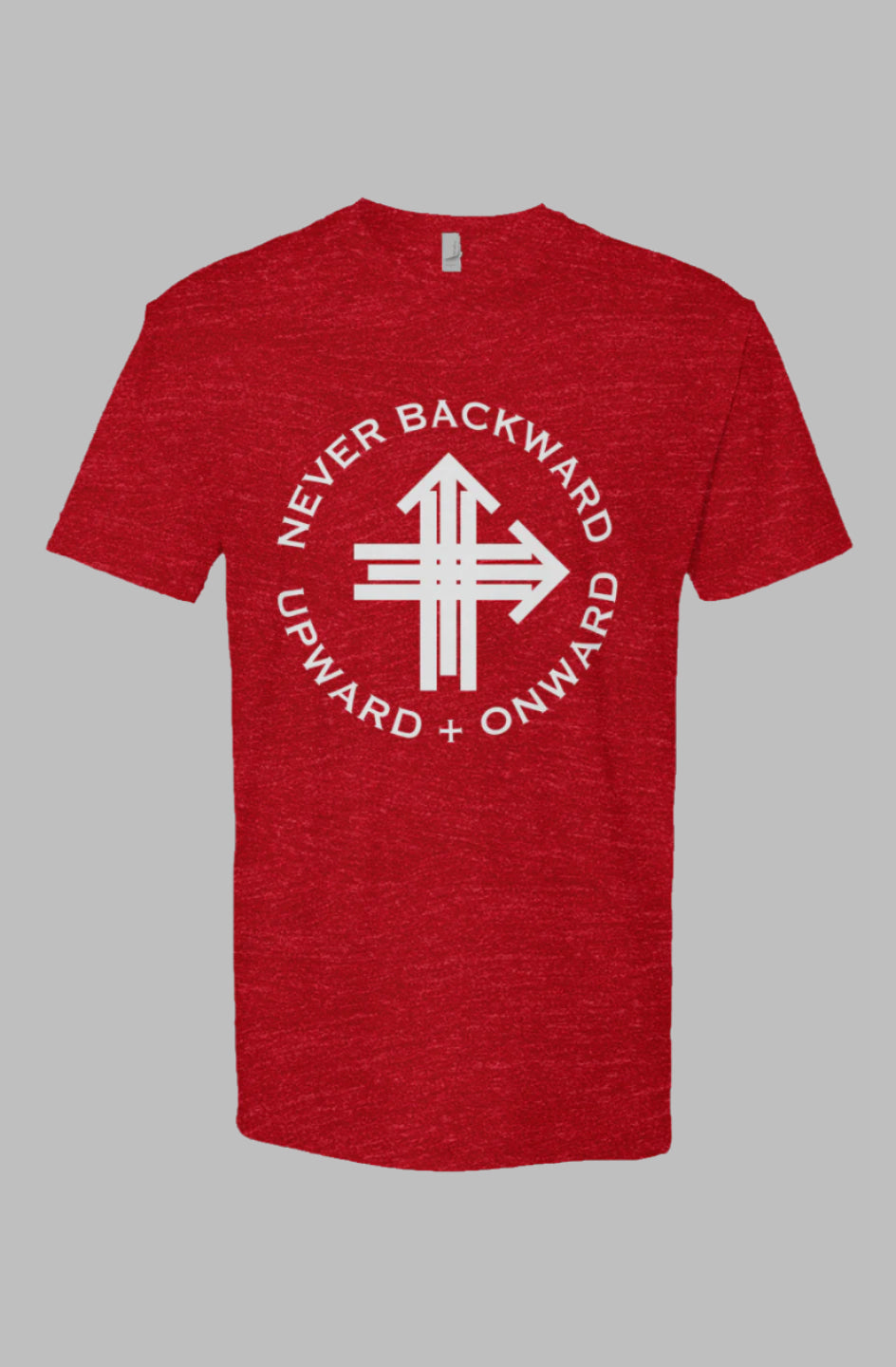 Never Backward, Upward & Onward Gym Shirt