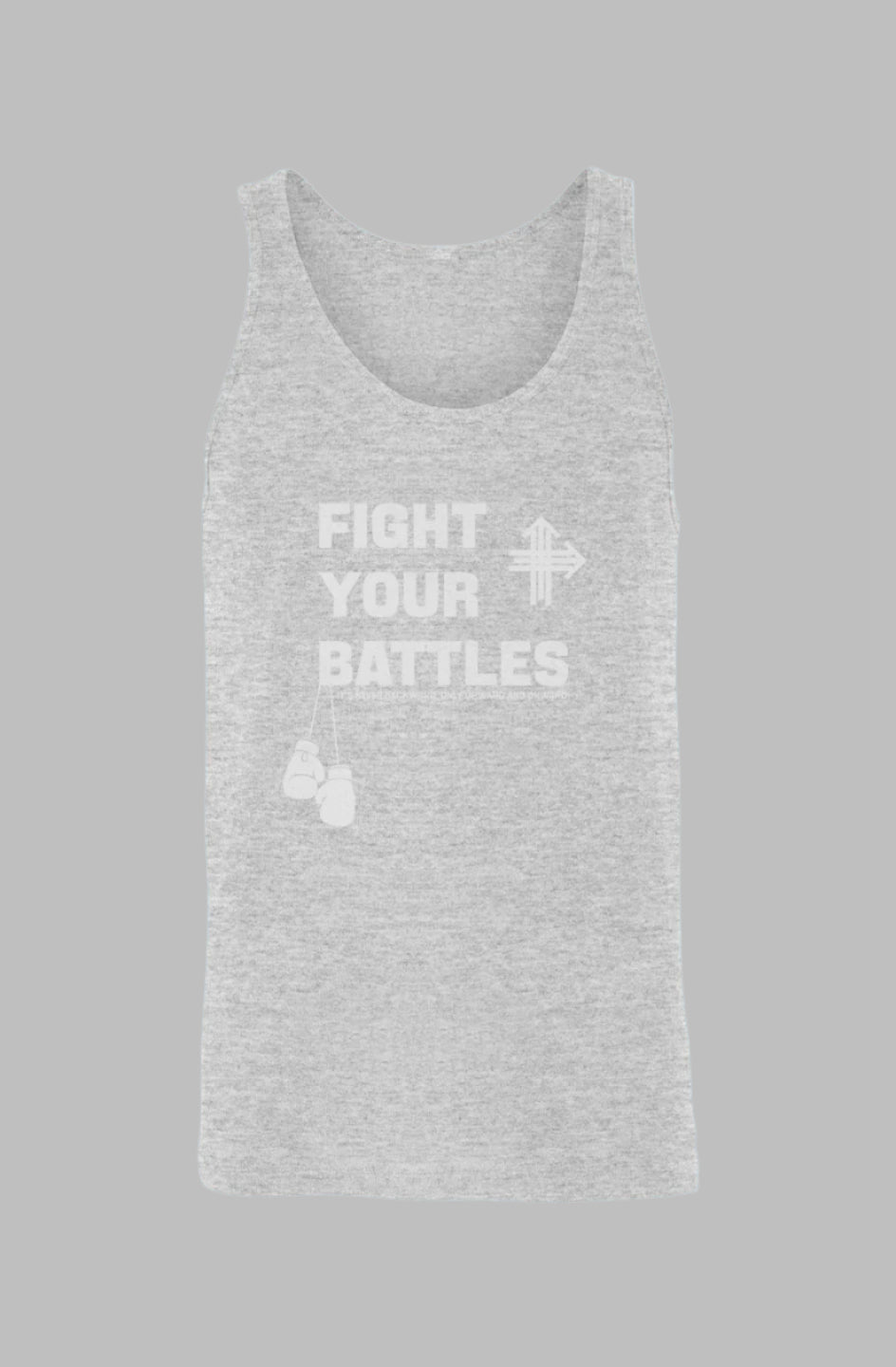 FIGHT YOUR BATTLES Upward & Onward Tank