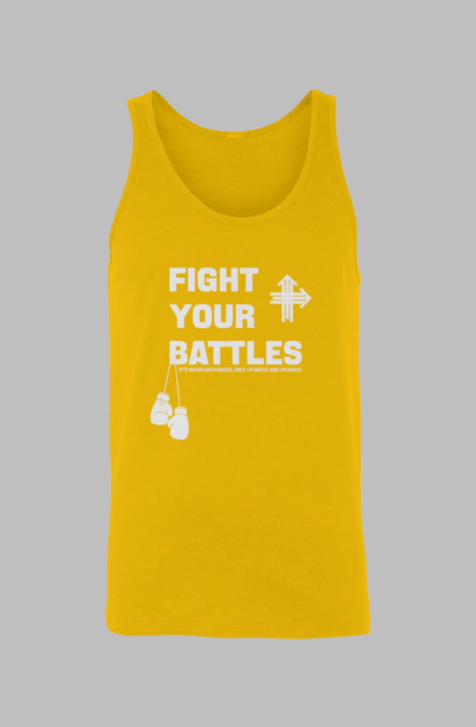 FIGHT YOUR BATTLES Upward & Onward Tank