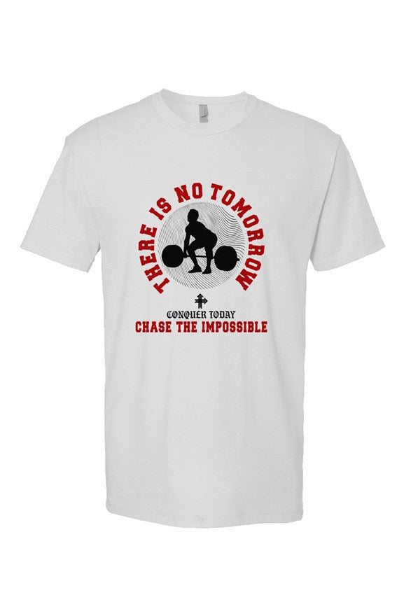 THERE IS NO TOMORROW Upward & Onward Gym Shirt