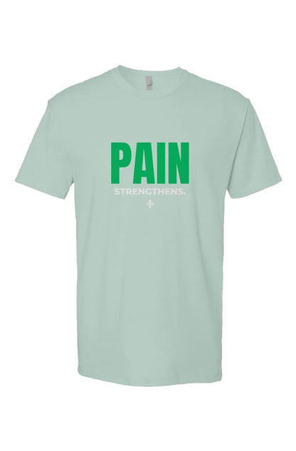 PAIN STRENGTHENS Upward & Onward Statement Shirt