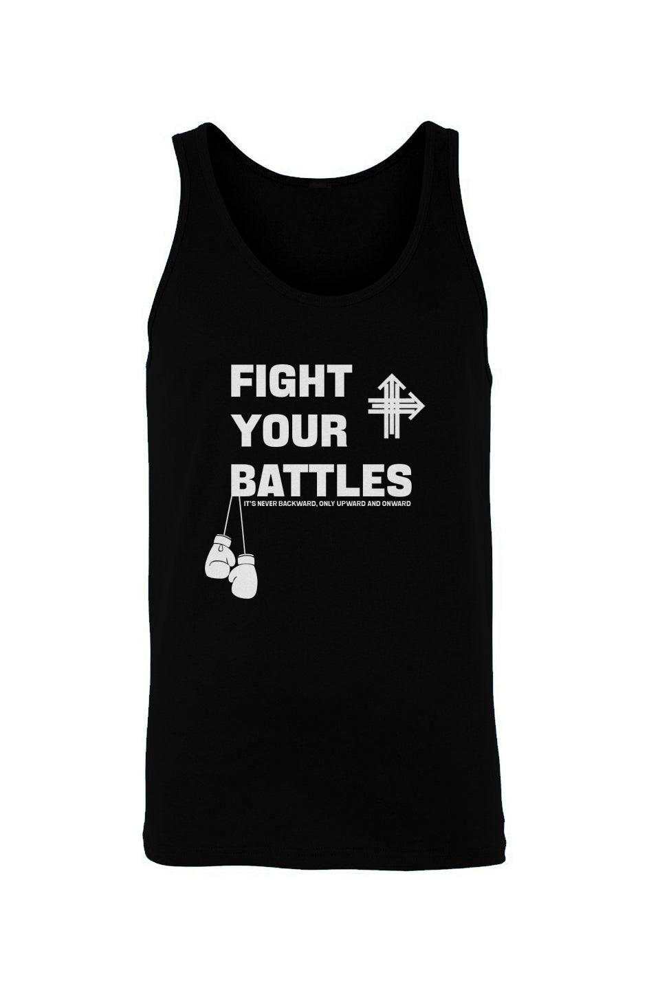 FIGHT YOUR BATTLES Upward & Onward Tank 