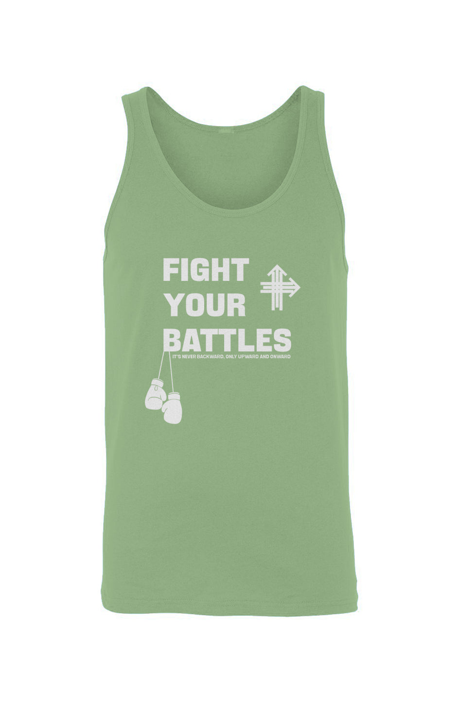 FIGHT YOUR BATTLES Upward & Onward Tank