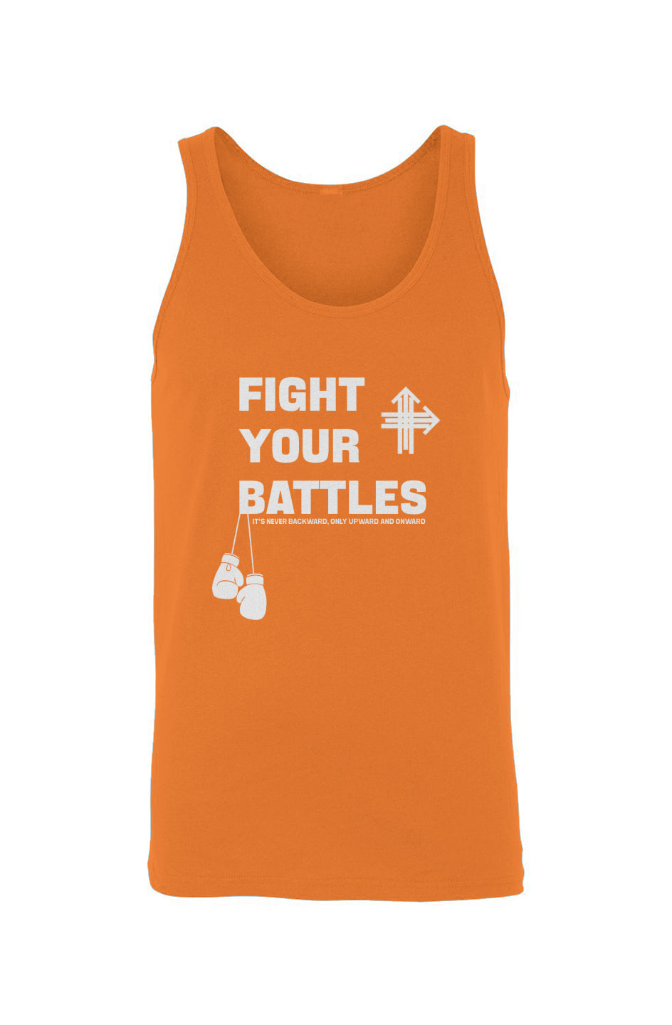 FIGHT YOUR BATTLES Upward & Onward Tank