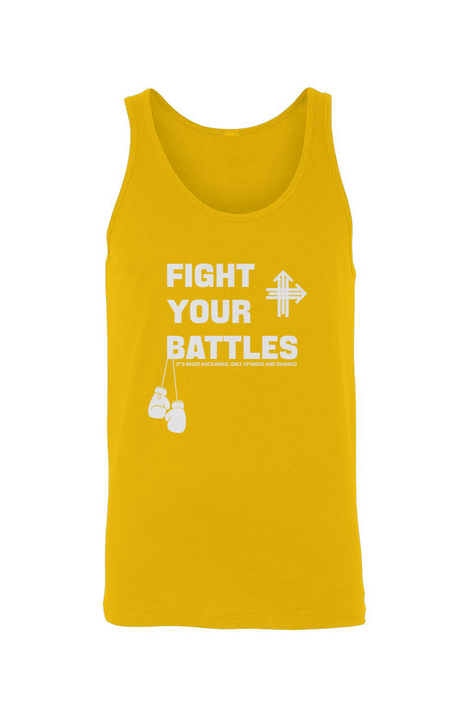 FIGHT YOUR BATTLES Upward & Onward Tank