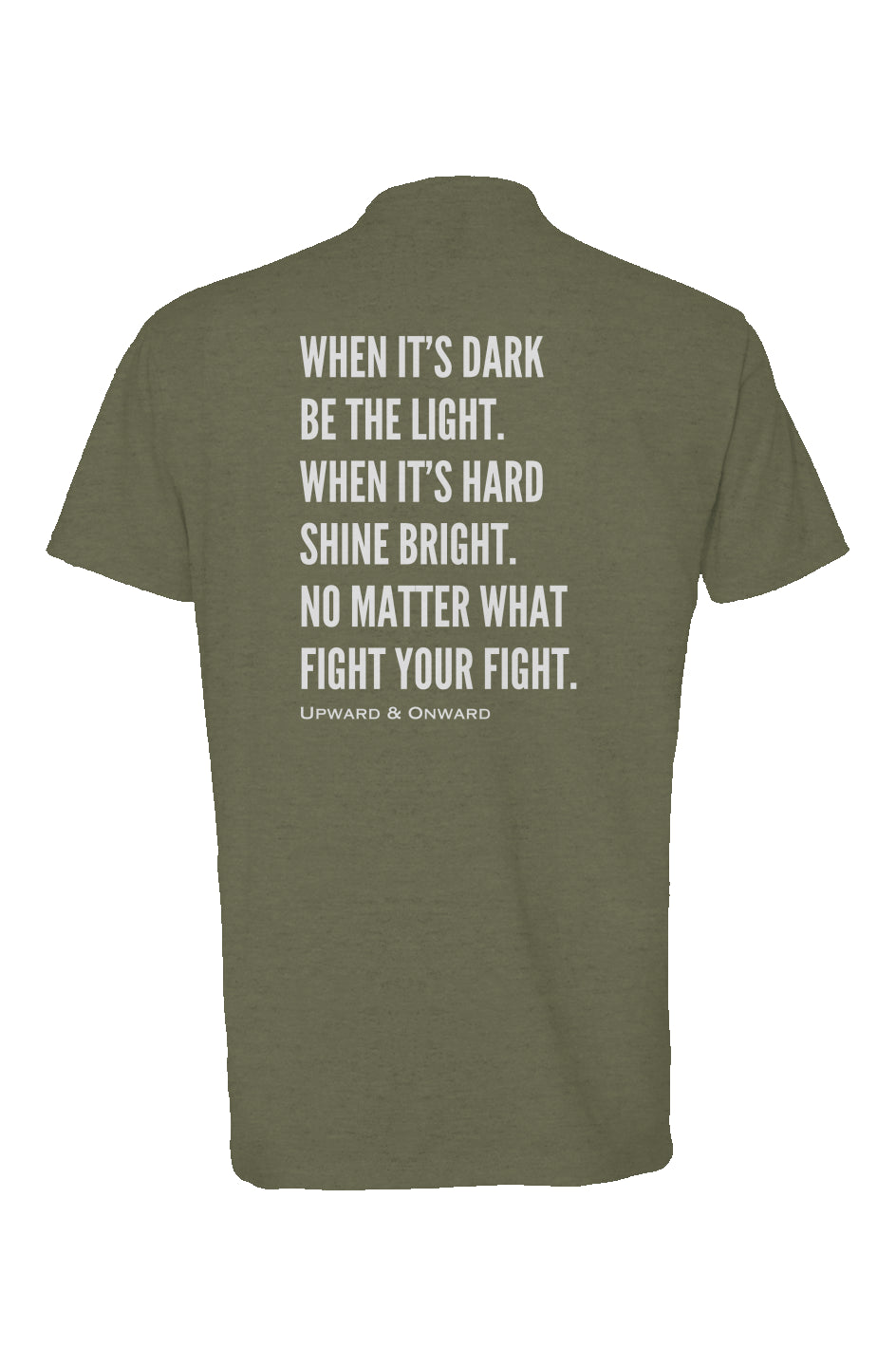 FIGHT YOUR FIGHT Upward and Onward Motivational Shirt