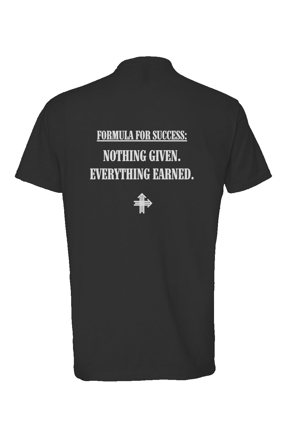 NOTHING GIVEN. ALL EARNED. Upward & Onward Motivational Shirt