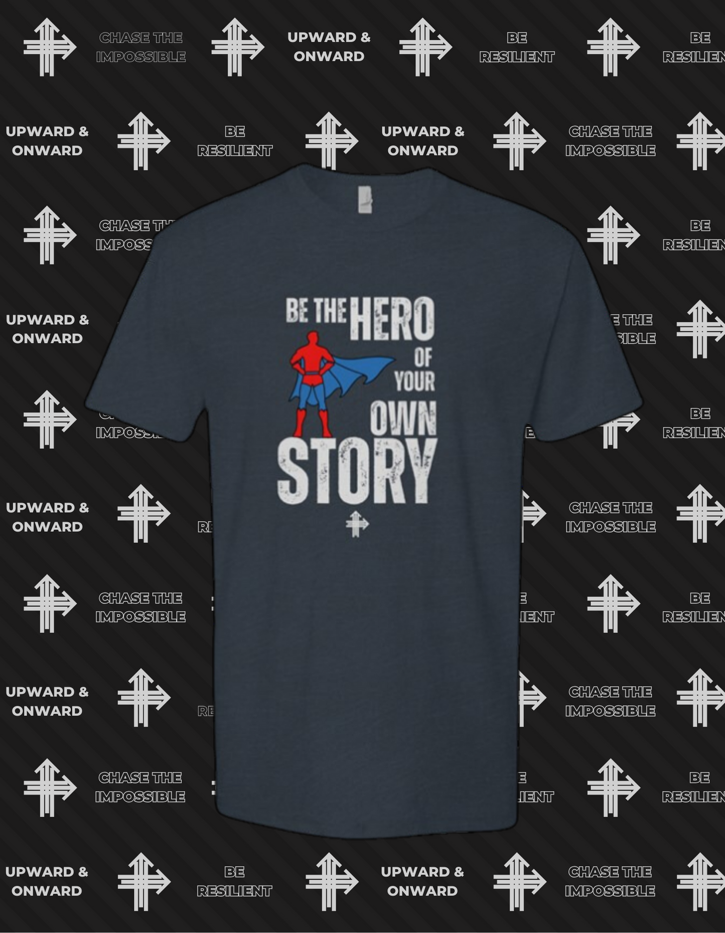 BE THE HERO Upward & Onward Gym Shirt